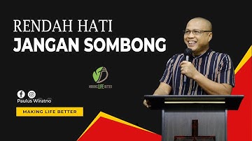 RENDA HATI DAN JANGAN SOMBONG | KOTBAH PDT PAULUS WIRATNO| PART 2 | MAKING LIFE BETTER