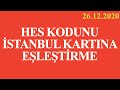 HES KODUNU İSTANBUL KARTINA EŞLEŞTİRME