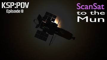KSP:POV ep. 8 -  ScanSat to the Mun || Kerbal Space Program || IVA mode