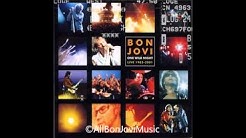 Bon Jovi ~ One Wild Night Live 1985-2001 [Download Album]  - Durasi: 4:11. 