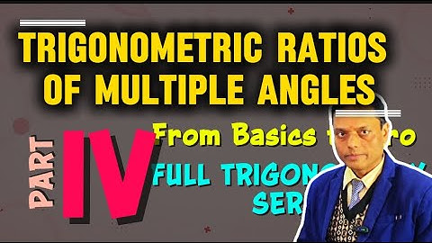 Trigonometric Ratios of Multiple Angles | Part 4 | Sk Thakur