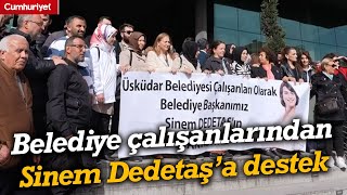 Üsküdar Belediyesi çalışanlarından Sinem Dedetaş'a destek: Nefretle kınıyoruz...