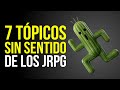 7 TÓPICOS SIN SENTIDO que aparecen en TODOS LOS JRPG