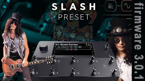 Slash Preset Quad Cortex, recreate his iconic sound on Quad Cortex
