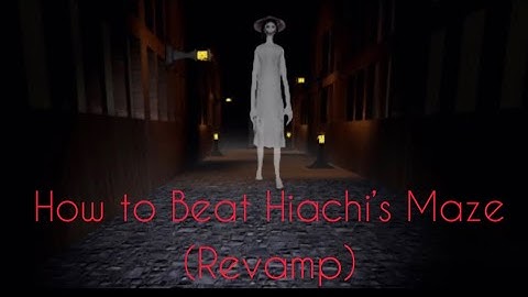 HOW TO BEAT HIACHI’S MAZE (REVAMPED) | Roblox “The Mimic”