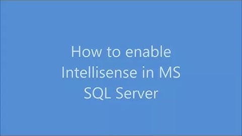 How to enable complete intelliSense features in sql server