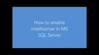 How to enable complete intelliSense features in sql server