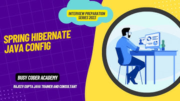 Spring Hibernate Integration Java Configuration || By Rajeev Gupta || Busy Coder Academy
