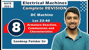 Lec 08 Armature Reaction, Commutaion and Characteristics || Revision Series || GATE-2021
