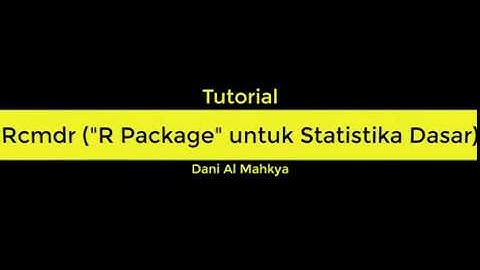 Tutorial - Rcmdr untuk Statistika Dasar