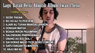 LAGU BATAK VIRAL AKUSTIK 2023 TERBAIK ~ COVER IWAN FHENO FULL ALBUM