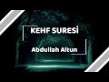 Kehf Suresi -Tamamı - (Mealli) | Abdullah Altun |