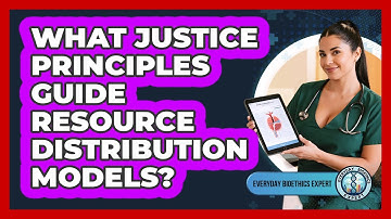 What Justice Principles Guide Resource Distribution Models?