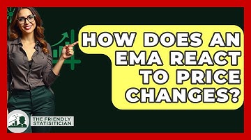How Does An EMA React To Price Changes? - The Friendly Statistician