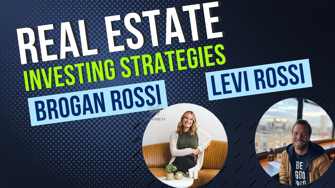 Unlocking the Secrets of Successful Real Estate Investment: Insights from Levi and Brogan Rossi