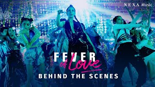 Fever Of Love Behind the Scenes | Mikey McCleary, Monica Dogra | NEXA Music S2