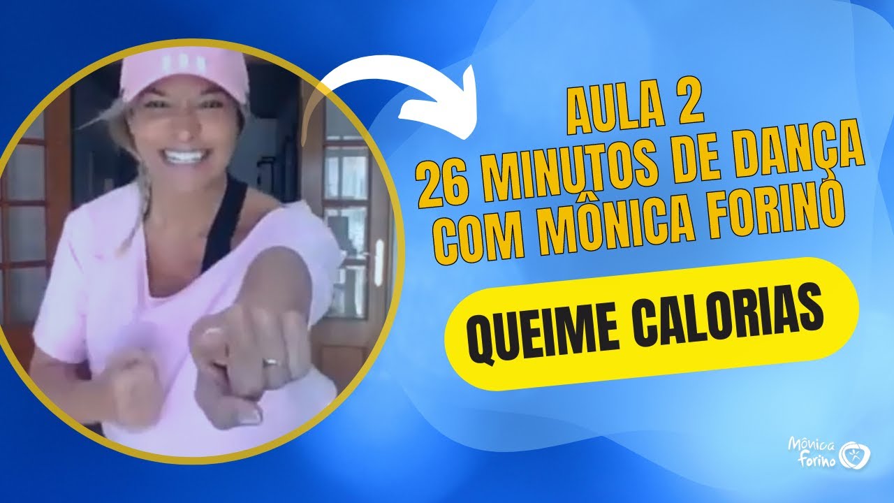 Aula 2 de Dança Mônica Forino | 26 minutos | Queime Calorias Dançando