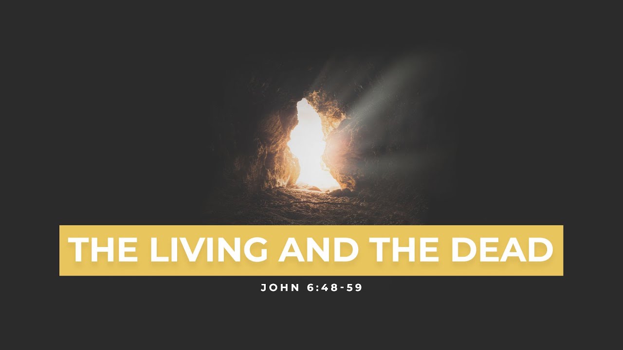 John 6:48-59 The Living and the Dead - John 6:48-59 - Bible Portal