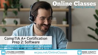 WCPSS Online Classes - CompTIA A+ Certification Prep 2: Software