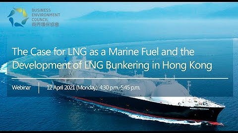The Case for LNG as a Marine Fuel and the Development of LNG Bunkering in Hong Kong