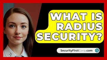 What Is Radius Security? - SecurityFirstCorp.com