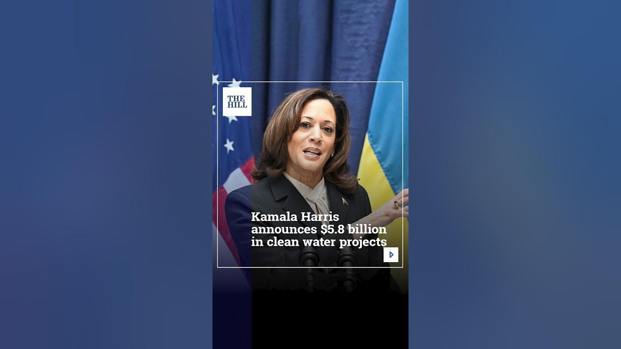 Kamala Harris Announced $5.8 Billion In Clean Water Projects