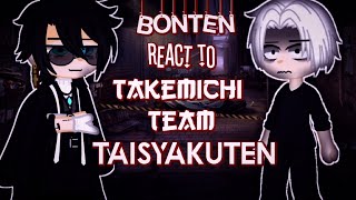 Bonten react to Takemichi team (Taisyakuten) [JJHPUTCY] GACHA CLUB