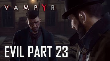 Vampyr Walkthrough Gameplay Bad Vampyr Part 23(PC) - No Commentary