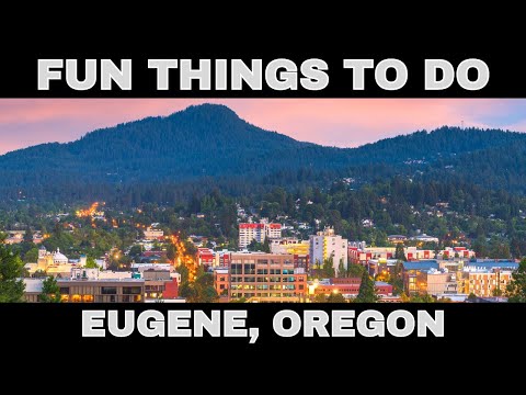 Video: 10 Cose divertenti da fare a Eugene, nell'Oregon