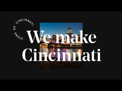 Icons of Cincinnati | Where Entrepreneurs Carry a City Forward