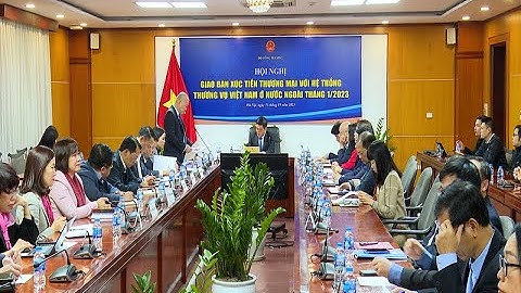 Hội nghị giao ban XTTM với Thương vụ Việt Nam ở nước ngoài tháng 1/2023
