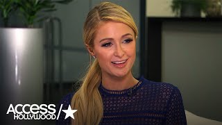 Paris Hilton On The Public's Misconception Of Her & More (Exclusive) | Access Hollywood