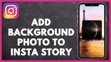 How to Add Background Photo To Instagram Story [iOS & Android]