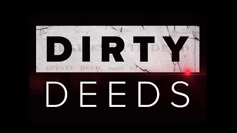 Special report: 'Dirty Deeds' investigation reveal...