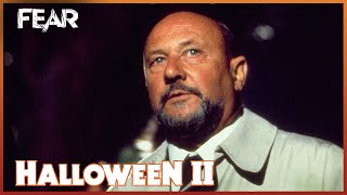 Dr Loomis Won't Stop Until Myers Is Dead | Halloween II