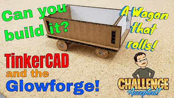 Up for a Challenge? Create a Cardboard Wagon using a Glowforge Laser Cutter! #Tinkercad #STEM
