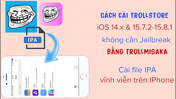Cách cài TrollStore trên ios 14.x và 15.7.2 - 15.8.1 không cần jailbreak | Trollmisaka @hadu75tv
