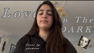 Download Lagu Love In the dark  by Adele- Cover by yasmina✨🤍 MP3