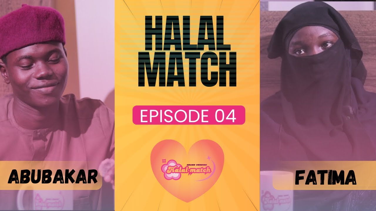 HALAL MATCH HAUSA | EPISODE 4