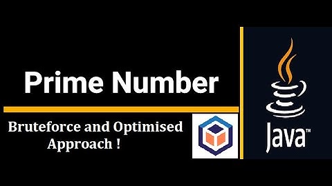 Prime Number || Bruteforce and Optimised Approach