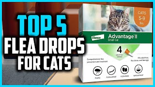 ✅ Top 5 Best Flea Drops for Cats Reviews of 2024