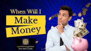 When Will I Make Money? - LearnAstrologyOnline.in Learn KP Astrology