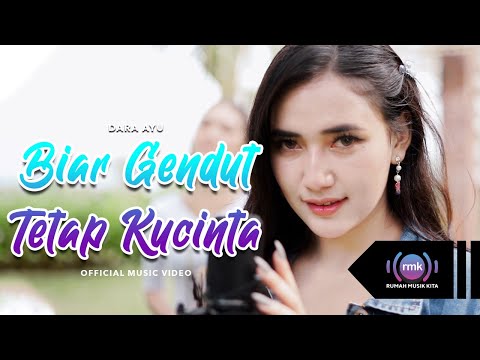 Dara Ayu | Biar Gendut Tetap Kucinta | (Official Music Video)