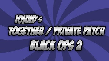 [PS3/BO2] Together Patch/IonHD