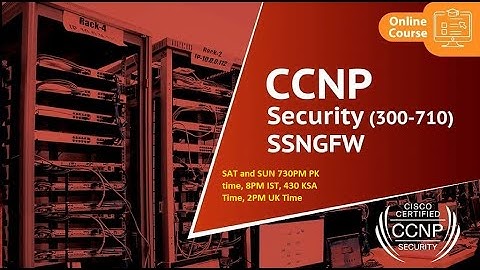 Starting 2nd Batch CCNP Security Cisco Firepower FTD