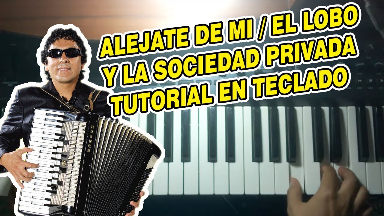 ALEJATE DE MI - EL LOBO Y LA SOCIEDAD PRIVADA (TUTORIAL EN TECLADO)