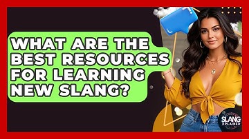 What Are The Best Resources For Learning New Slang? - SlangXplained