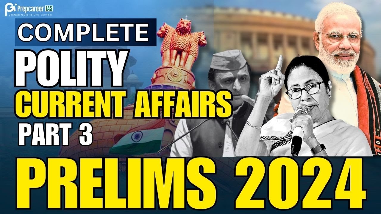 Complete Polity Current Affairs for UPSC CSE Prelims 2024 - YouTube