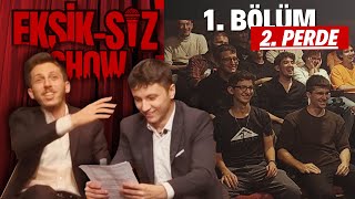 Eksik-Siz Show 1 Bölüm Part 2 Fuat Özakça Ahmet Akpınar 