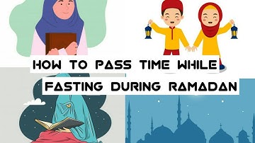 How to pass time while fasting during ramadan||Ramadan challenge